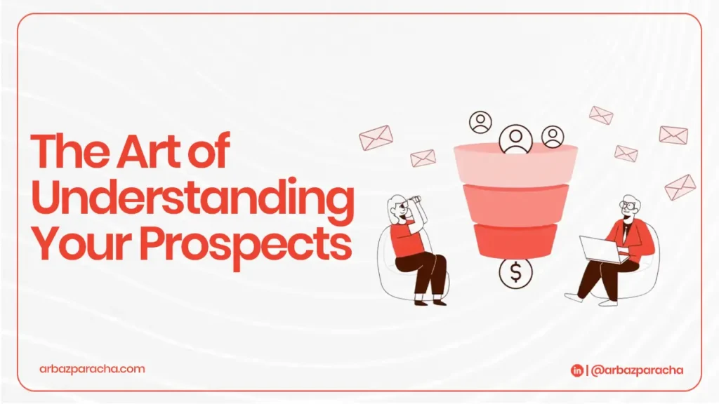 The art of understanding your prospects